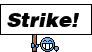 :strike!: